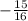 -\frac{15}{16}