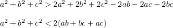 a^2+b^2+c^22a^2+2b^2+2c^2-2ab-2ac-2bc\\\\a^2+b^2+c^2