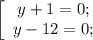 \left[\begin{array}{ccc}y+1=0;\\y-12=0;\end