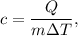 {\displaystyle c={\frac {Q}{m\Delta T}},}