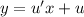 y=u'x+u