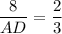 \dfrac{8}{AD}=\dfrac{2}{3}