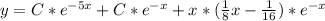 y=C*e^{-5x} +C*e^{-x} +x*(\frac{1}{8}x-\frac{1}{16} )*e^{-x}