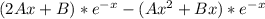 (2Ax+B)*e^{-x}-(Ax^{2} +Bx) *e^{-x}