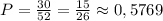 P=\frac{30}{52}=\frac{15}{26}\approx 0,5769