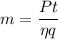 m = \dfrac{Pt}{\eta q}