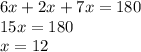 6x + 2x + 7x = 180 \\ 15x = 180 \\ x = 12