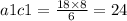 a1c1 = \frac{18 \times 8}{6} = 24