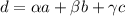 d = \alpha a+ \beta b + \gamma c