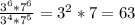 \frac{3^6*7^6}{3^4*7^5}=3^2*7 = 63