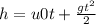 h = u0t + \frac{g {t}^{2} }{2}