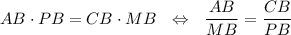 AB\cdot PB=CB\cdot MB~~\Leftrightarrow~~ \dfrac{AB}{MB}=\dfrac{CB}{PB}