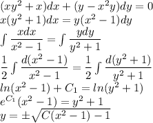 (xy^2+x)dx+(y-x^2y)dy=0\\ x(y^{2}+1)dx=y(x^{2}-1)dy\\ \int \dfrac{xdx}{x^2-1}=\int \dfrac{ydy}{y^2+1}\\ \dfrac{1}{2} \int \dfrac{d(x^2-1)}{x^2-1}=\dfrac{1}{2} \int \dfrac{d(y^2+1)}{y^2+1}\\ ln(x^2-1)+C_1=ln(y^2+1)\\ e^{C_1}(x^2-1)=y^2+1\\ y=\pm \sqrt{C(x^2-1)-1}