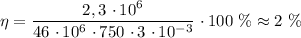 \eta = \dfrac{2,3 \ \cdotp 10^{6}}{46 \ \cdotp 10^{6} \ \cdotp 750 \ \cdotp 3 \ \cdotp 10^{-3}} \ \cdotp 100 \ \% \approx 2 \ \%