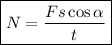 \boxed{N = \dfrac{Fs\cos \alpha}{t}}