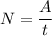 N = \dfrac{A}{t}