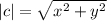 |c| = \sqrt{ {x}^{2} + {y}^{2} }