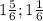 1\frac{5}{6} ; 1\frac{1}{6}