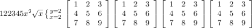 122345x^{2} \sqrt{x} \left \{ {{y=2} \atop {x=2}} \right. \left[\begin{array}{ccc}1&2&3\\4&5&6\\7&8&9\end{array}\right] \left[\begin{array}{ccc}1&2&3\\4&5&6\\7&8&9\end{array}\right] \left[\begin{array}{ccc}1&2&3\\4&5&6\\7&8&9\end{array}\right] \left[\begin{array}{ccc}1&2&3\\4&5&6\\7&8&9\end{array}\right]