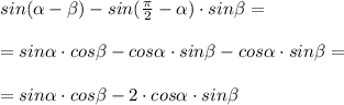 sin(\alpha -\beta )-sin(\frac{\pi}{2}-\alpha )\cdot sin\beta =\\\\=sin\alpha \cdot cos\beta -cos\alpha \cdot sin\beta -cos\alpha \cdot sin\beta =\\\\=sin\alpha \cdot cos\beta -2\cdot cos\alpha \cdot sin\beta