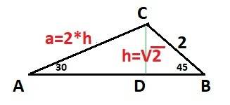 Два угла треугольника равны 30 и 45 градусов если сторона противолежащая углу 30 градусов равна 2 то