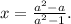 x=\frac{a^2-a}{a^2-1}.