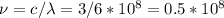 \nu=c/ \lambda=3/6*10^8=0.5*10^8