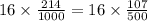 16 \times \frac{214}{1000} = 16 \times \frac{107}{500}