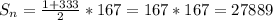 S_n=\frac{1+333}{2}*167=167*167=27889