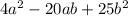 4a^{2} - 20ab + 25b ^{2}