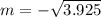 m = - \sqrt{3.925}