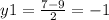 y1 = \frac{7-9}{2} = -1