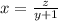 x = \frac{z}{y + 1}