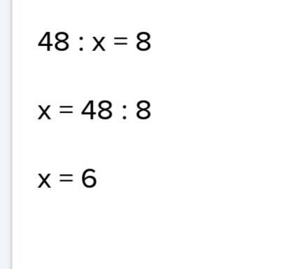 Чтобы найти корни уравнения с неизвестным делителем маша разделила число 48 на число 8 запиши уравне