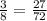 \frac{3}{8} = \frac{27}{72}