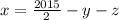 x = \frac{2015}{2} - y - z