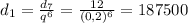 d_{1}=\frac{d_{7}}{q^{6}}=\frac{12}{(0,2)^{6}}=187500