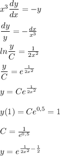 x^3\dfrac{dy}{dx} =-y\\\\\dfrac{dy}{y} =-\frac{dx}{x^3} \\\\ln\dfrac{y}{C} =\frac{1}{2x^2} \\\\\dfrac{y}{C}=e^\frac{1}{2x^2}\\\\y=Ce^\frac{1}{2x^2}\\\\y(1)=Ce^{0,5}=1\\\\C=\frac{1}{e^{0,5}} \\\\y=e^{\frac{1}{2x^2}-\frac{1}{2}}