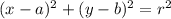 (x - a)^{2} + (y - b)^{2} =r^{2}