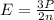 E=\frac{3P}{2n}