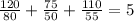 \frac{120}{80} +\frac{75}{50}+\frac{110}{55} =5