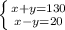 \left \{ {{x+y=130} \atop {x-y=20}} \right.