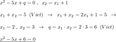 x^2-5x+q=0\; ,\; \; x_2=x_1+1\\\\x_1+x_2=5\; \; (Viet)\; \; \to \; \; x_1+x_2=2x_1+1=5\; \; \to \\\\ x_1=2\; ,\; x_2=3\; \; \to \; \; q=x_1\cdot x_2=2\cdot 3=6\; \; (Viet)\\\\\underline {x^2-5x+6=0}