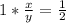 1*\frac{x}{y}=\frac{1}{2}