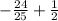 -\frac{24}{25} + \frac{1}{2}