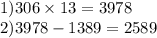 1)306 \times 13 = 3978 \\ 2)3978 - 1389 = 2589