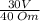 \frac{30V}{40\;Om}