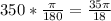 350*\frac{\pi}{180}=\frac{35\pi}{18}