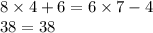 8 \times 4 + 6 = 6 \times 7 - 4 \\ 38 = 38