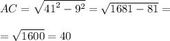 AC = \sqrt{ {41}^{2} - {9}^{2} } = \sqrt{1681 - 81} = \\ \\ = \sqrt{1600} = 40